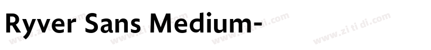 Ryver Sans Medium字体转换 Ryver Sans Medium字体转换